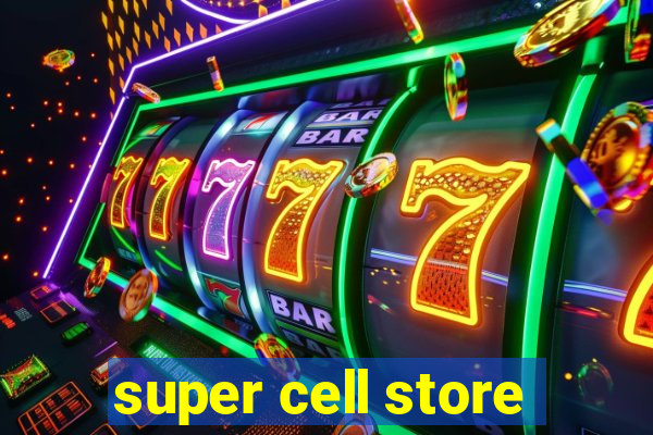 super cell store